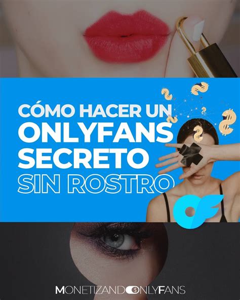 se puede hacer un onlyfans sin mostrar la cara|Cómo ganar dinero en OnlyFans sin mostrar tu cara